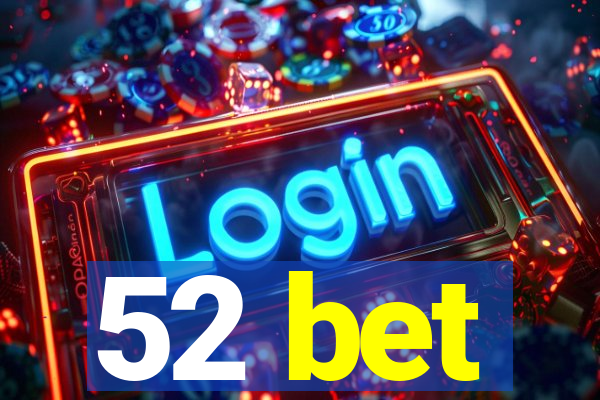 52 bet